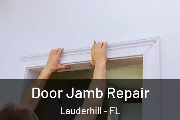 Door Jamb Repair Lauderhill - FL