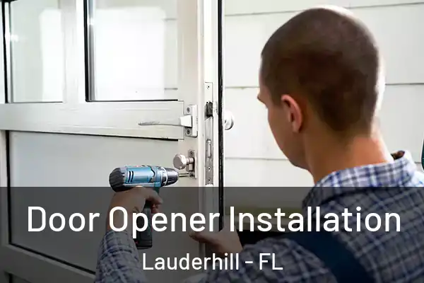 Door Opener Installation Lauderhill - FL