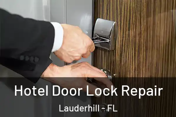Hotel Door Lock Repair Lauderhill - FL