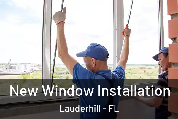 New Window Installation Lauderhill - FL
