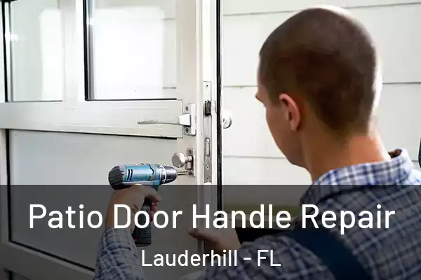 Patio Door Handle Repair Lauderhill - FL