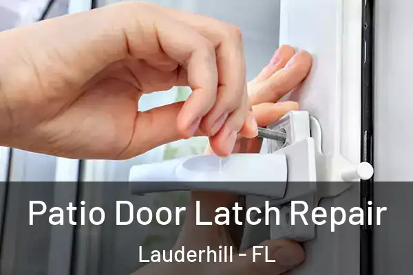 Patio Door Latch Repair Lauderhill - FL
