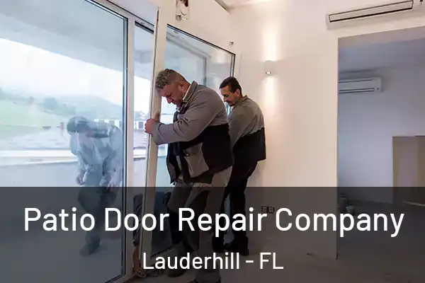 Patio Door Repair Company Lauderhill - FL