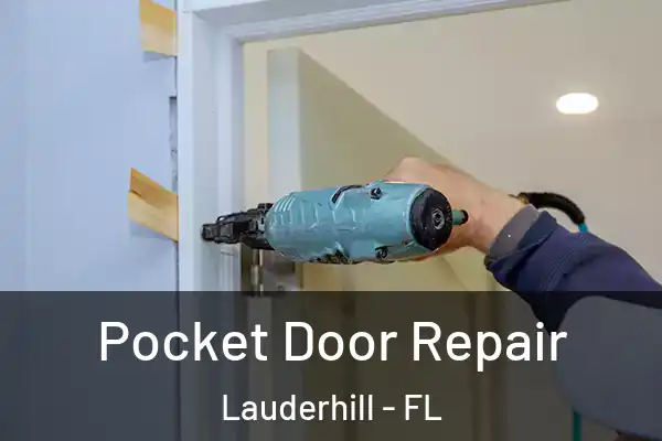 Pocket Door Repair Lauderhill - FL