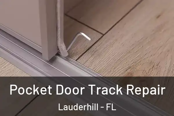 Pocket Door Track Repair Lauderhill - FL
