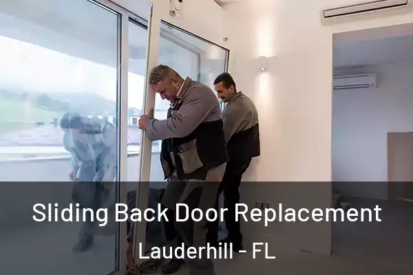 Sliding Back Door Replacement Lauderhill - FL