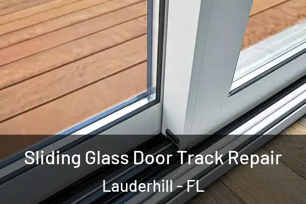 Sliding Glass Door Track Repair Lauderhill - FL