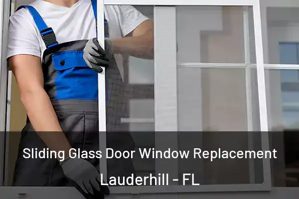 Sliding Glass Door Window Replacement Lauderhill - FL