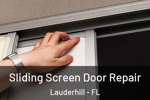 Sliding Screen Door Repair Lauderhill - FL